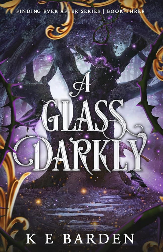 A Glass Darkly: A retelling fairy tale romance (Finding Ever After) cover image