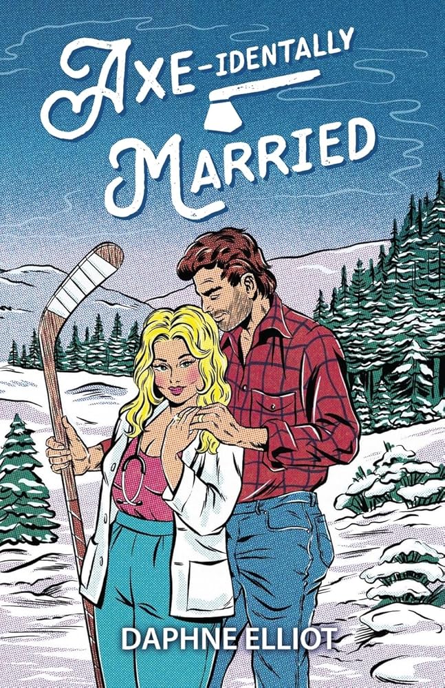 Axe-identally Married: A Hockey Lumberjack Romance (Maine Lumberjacks) cover image