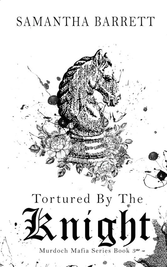 Tortured By The Knight (The Murdoch Mafia Series) cover image