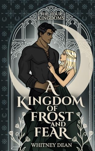 A Kingdom of Frost and Fear: Whitney&apos;s Version (The Four Kingdoms) cover image